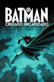 Batman: Cruzado Encapuzado