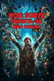 Boa Sorte Divirta-se Não Morra